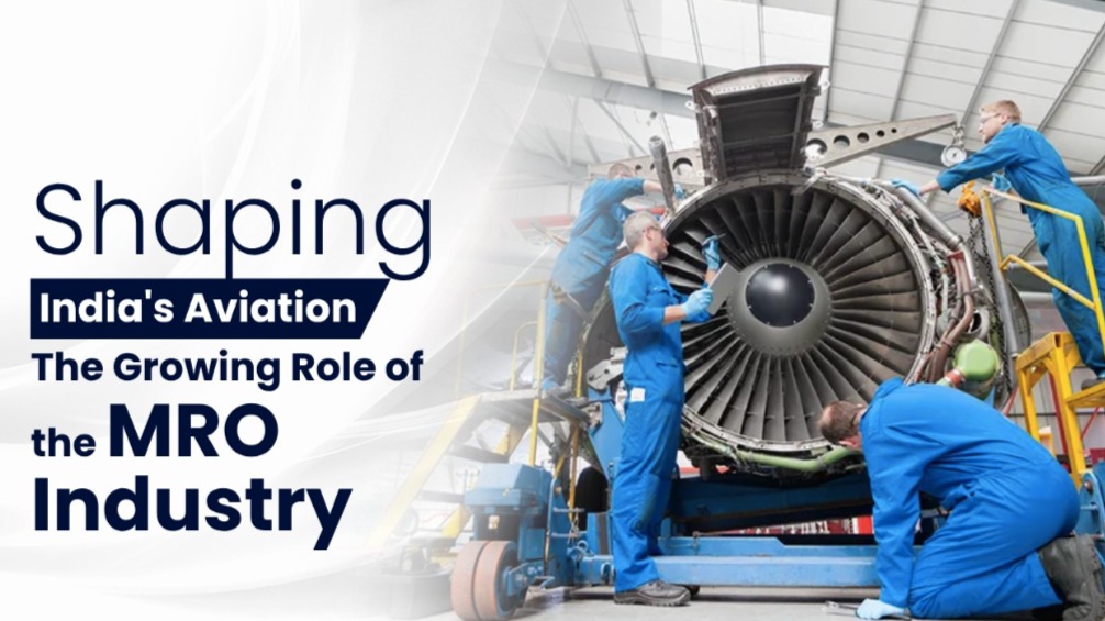 Aviation Developments in Global MRO and Indian MRO